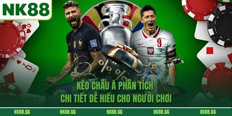 Kèo Châu Á Phân Tích Chi Tiết Dễ Hiểu Cho Người Chơi